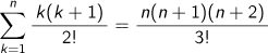 k=1Σnk(k+1)/2!=n(n+1)(n+2)/3!