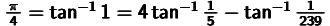 π/4＝tan-1乗1＝4tan-1乗(1/5)-tan-1乗(1/239)